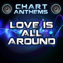 Chart Anthems - Love Is All Around Intro Originally Performed By The…