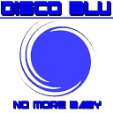 Disco Blu - No More Baby Uk Remix