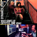 Dynamics Plus - What Comes Up Cryptic One Remix