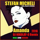 STEFAN MICHELI - Amanda DJ NIKOLAY D Remix 2016 MEGA LONG…