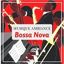 Bossa Nova Ambiance - Sans jamais s arr ter