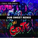 J Balvin Willy William - Mi Gente Dub Sweet Remix