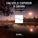 Calvin O Commor Gayax - You May Love Original Mix