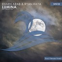 Ramin Arab Ryan Raya - Lumina Original Mix