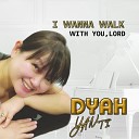 Dyah Yanti - I Wanna Walk With You Lord