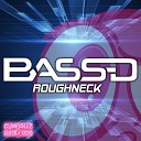 Bass D - Roughneck Original Mix