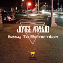 Jorge Araujo - Easy To Remember Original Mix