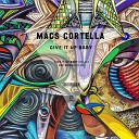 Macs Cortella - Give It Up Original Mix
