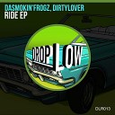 DaSmokin Frogz Dirtylover - Ride Original Mix