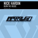 Nick Hardin - Burn The House Original Mix