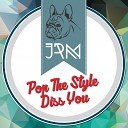 JRM - Pop The Style Original Mix