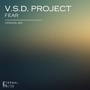 V.S.D. Project - FEAR (Original Mix)