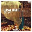Luna Light feat Rebecca Shelley - The One Original Mix