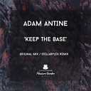 Adam Antine - Keep The Base Stellarplex Remix