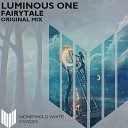 Luminous One - Fairytale Original Mix