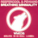 Peviano Reefercool - Breathing Minimality Original Mix