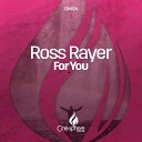 Ross Rayer - For You Original Mix