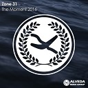 Zone 31 - The Moment 2016 Original Mix