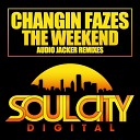 Changin Fazes - The Weekend Audio Jacker Radio Edit