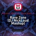 Maurice West vs Steve Aoki Showtek MAKJ - Rave Zone DJ NickLoud Mashup