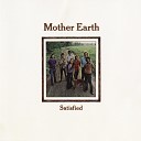 Mother Earth - Take Me In Your Arms Rock Me A Little While