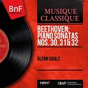 Glenn Gould - Piano Sonata No 30 in E Major Op 109 III Gesangvoll mit innigster Empfindung Andante molto cantabile ed…