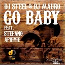 DJ Steel DJ Mauro feat Stefano Afriyie - Go Baby DJ Tany Remix