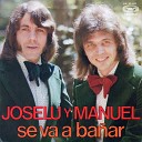Joselu y Manuel - Se va a ba ar