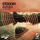 Stooom - Anthem Original Mix