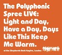 The Polyphonic Spree - Days LIke This Keep Me Warm Live From Shepherds Bush Empire London 27 10…