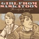 Girl From Saskatoon - I Wipe the Blood off My Guitar
