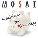 MOSAT - Where Is My Money Honey