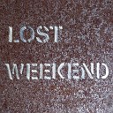 The Lost Weekend - I Smell Like Gasoline