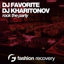 DJ Favorite DJ Kharitonov - Rock the Party Original Mix