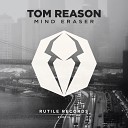 Tom Reason - Mind Eraser Original Mix