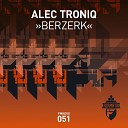 Alec Troniq - Berzerk Tobi Kramer Remix