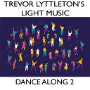 Trevor Lyttleton s Light Music - I Will Stay With You