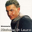 Michele Di Lauro - Resta cu mme