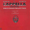 Carl Cox Cappella - U Got 2 Know U Got 2 Let the Music Move on…