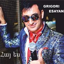 Grigori Yesayan - Vonc Em Qez Sirum