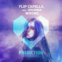 Flip Capella feat Johanna - Wrong Progressive Radio Edit
