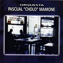 Pascual Cholo Mamone Orquesta feat Luis… - Al Latir de Buenos Aires