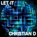 Cristian D feat Jonny Mad - Let It Original Mix