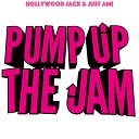 Hollywood Jack Just MI - Pump Up The Jam Original Mix