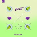 Bout - A Better Soul Extended Mix