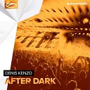 Denis Kenzo - After Dark Extended Mix