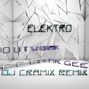 Outwork feat Mr Gee - Elektro DJ Cramix Remix 2017