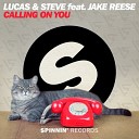 Lucas Steve feat Jake Reese - Calling On You Extended Mix