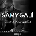 Samy Gal - Dios de Maravillas Solo Piano