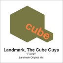 The Cube Guys amp Landmark - Fuck Original Mix